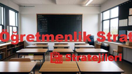 Etkin Öğretmenlik Stratejileri