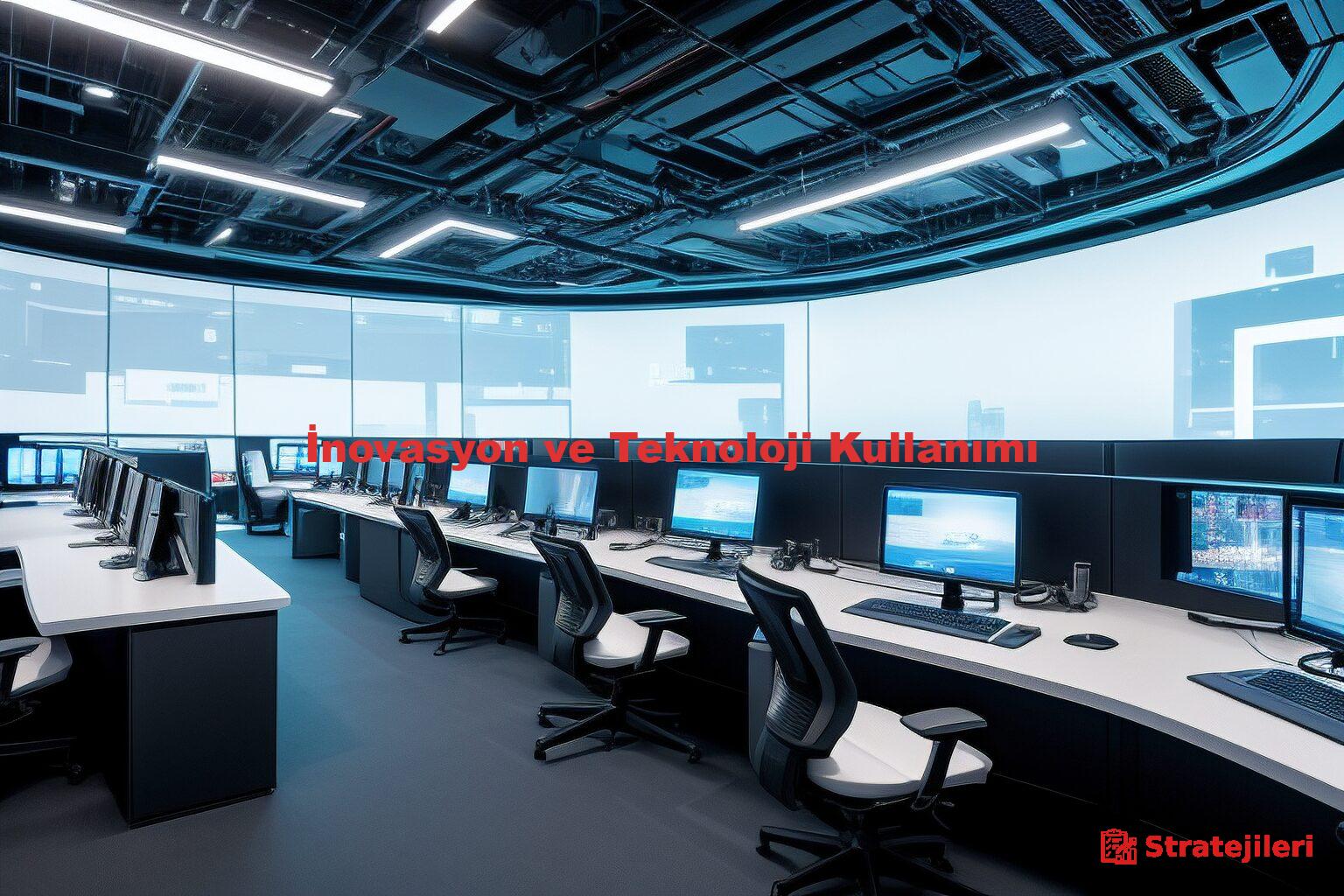 İnovasyon ve Teknoloji Kullanımı