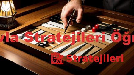 Tavla Stratejileri Öğren