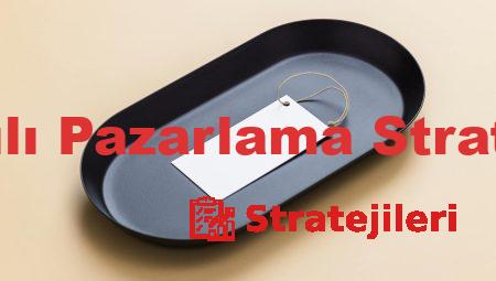 Başarılı Pazarlama Stratejileri