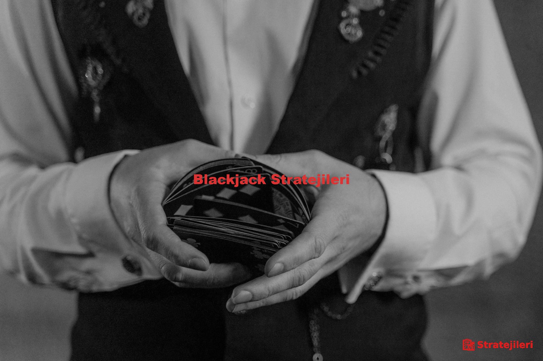 Blackjack Stratejileri