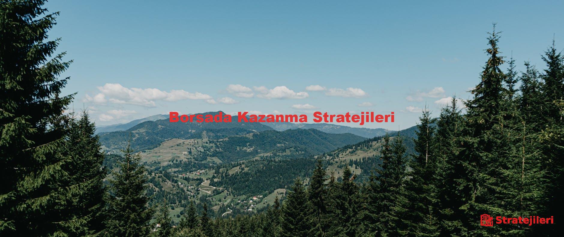 Borsada Kazanma Stratejileri