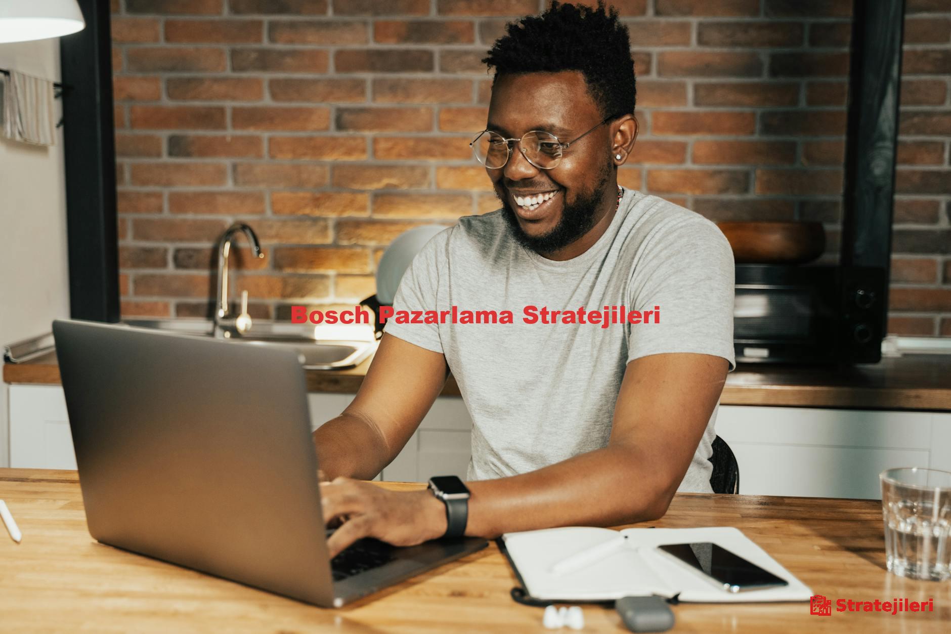 Bosch Pazarlama Stratejileri