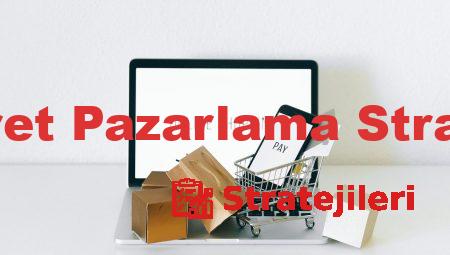 E-Ticaret Pazarlama Stratejileri