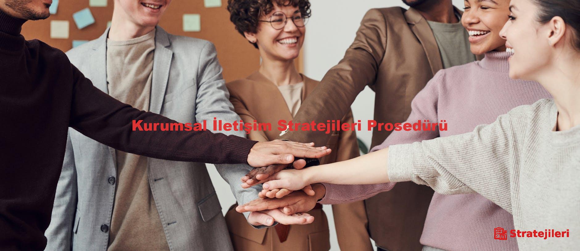 Kurumsal İletişim Stratejileri Prosedürü