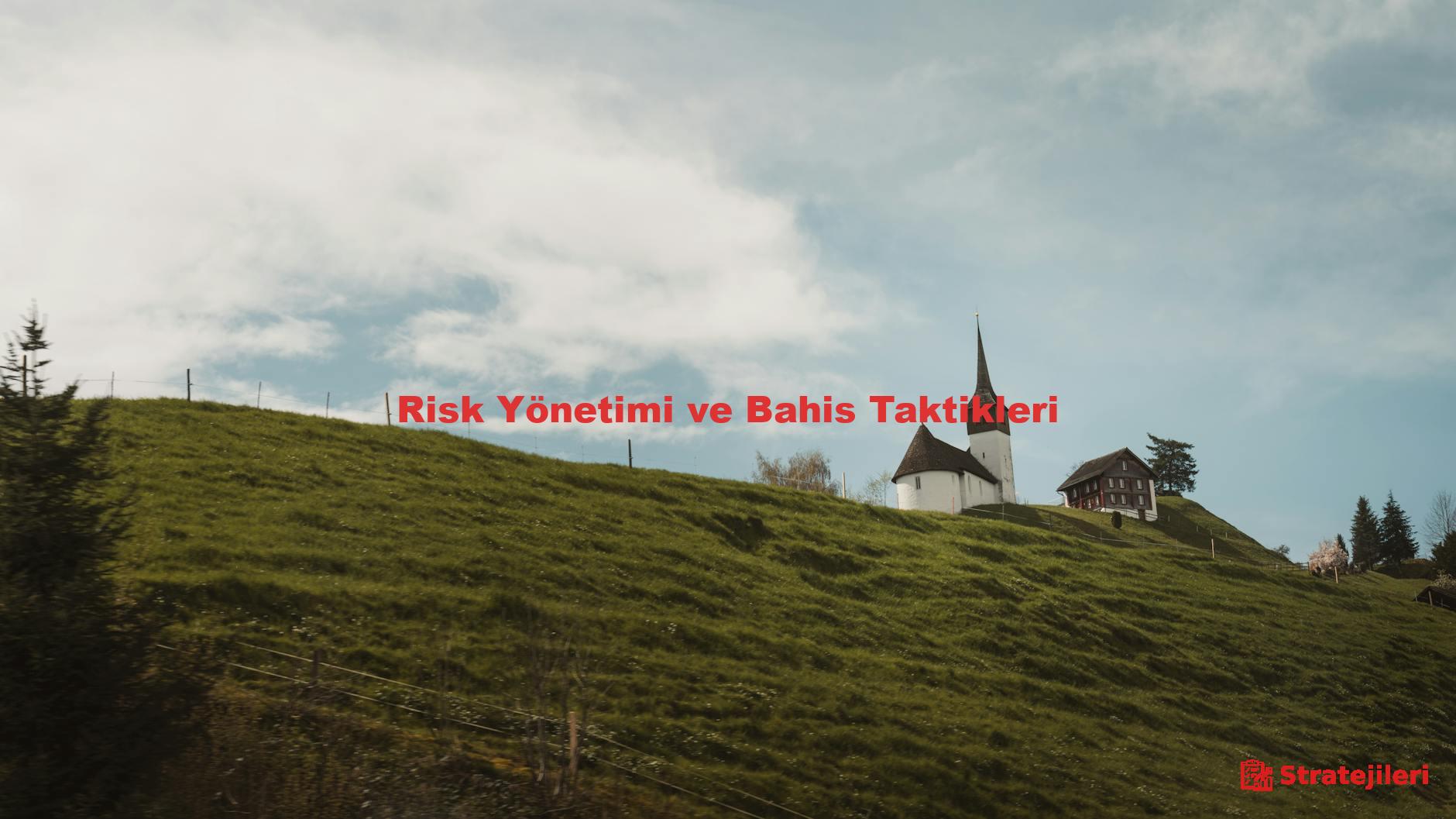 Risk Yönetimi ve Bahis Taktikleri