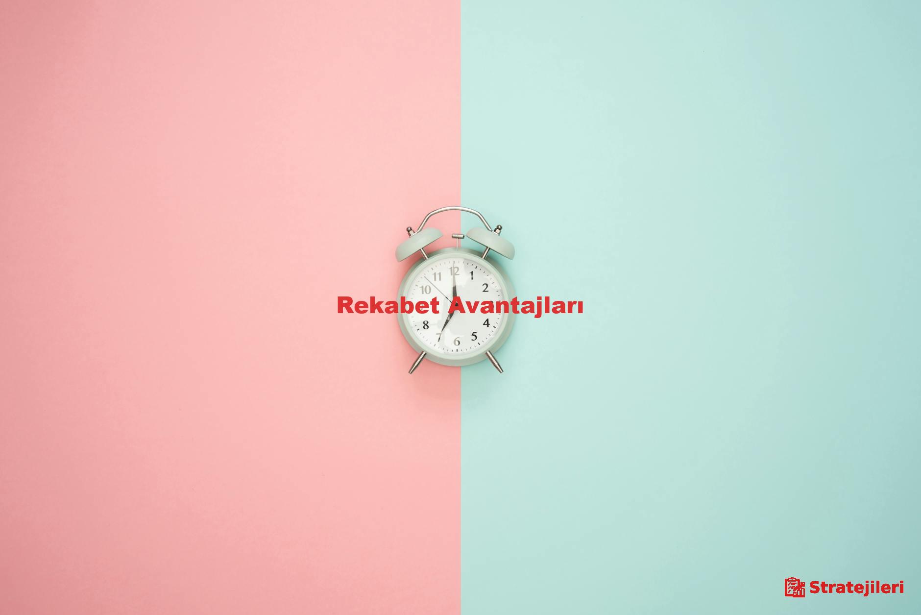 Rekabet Avantajları