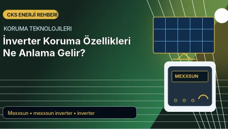 İnverter Koruma Özellikleri Ne Anlama Gelir?