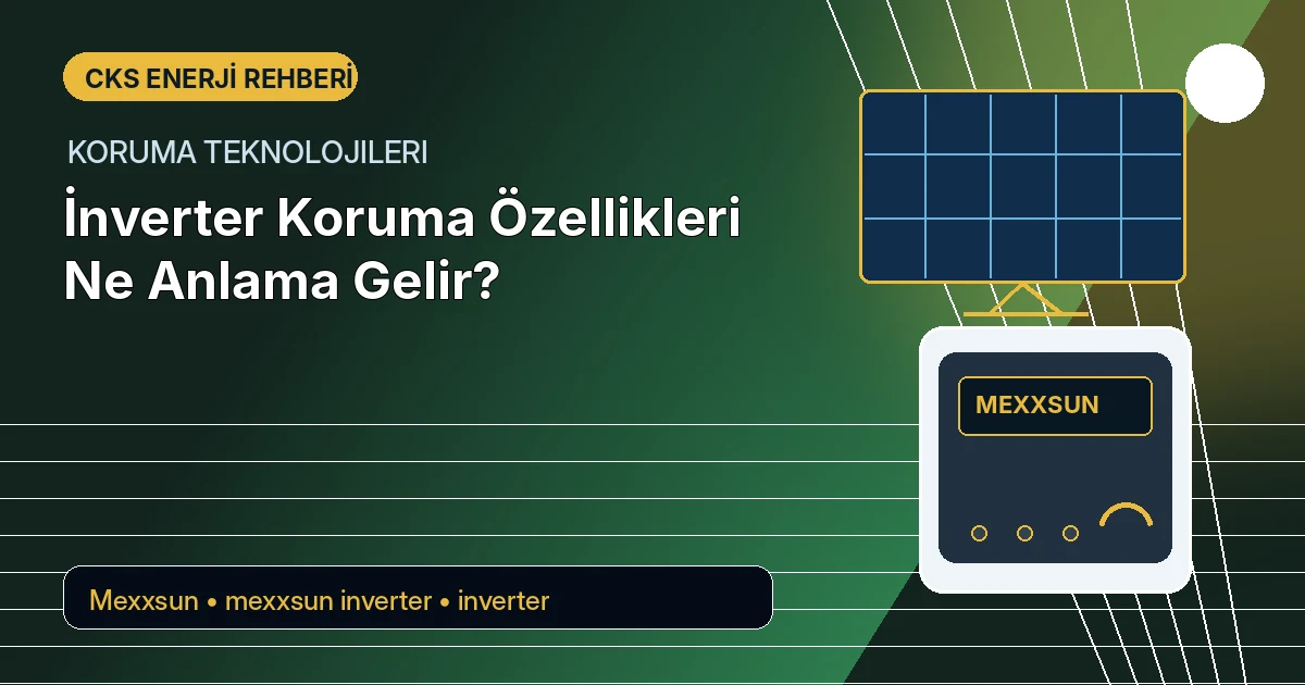 İnverter Koruma Özellikleri Ne Anlama Gelir?