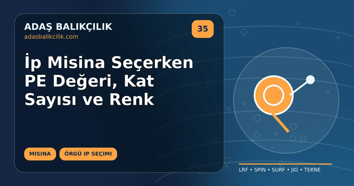 İp Misina Seçerken PE Değeri, Kat Sayısı ve Renk