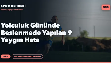 Yolculuk Gününde Beslenmede Yapılan 9 Yaygın Hata