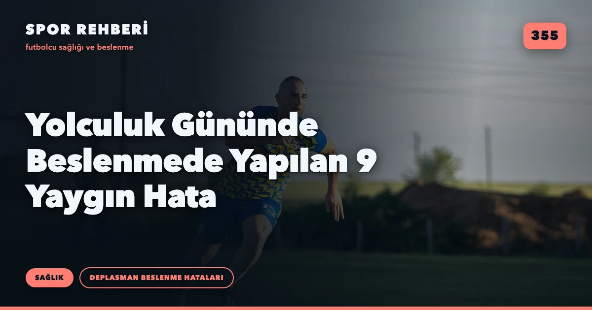 Yolculuk Gününde Beslenmede Yapılan 9 Yaygın Hata