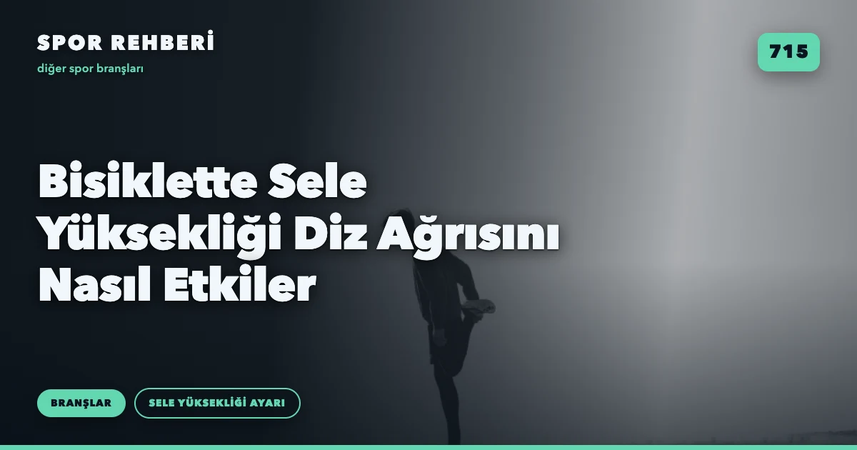 Bisiklette Sele Yüksekliği Diz Ağrısını Nasıl Etkiler